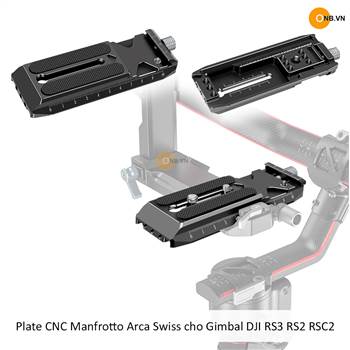 Plate CNC Manfrotto Arca Swiss cho Gimbal RS3 RS2 RSC2