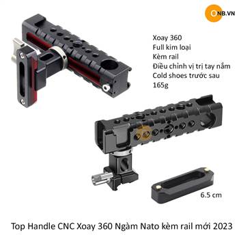 Top Handle CNC xoay 360 Ngàm Nato kèm rail mới 2023